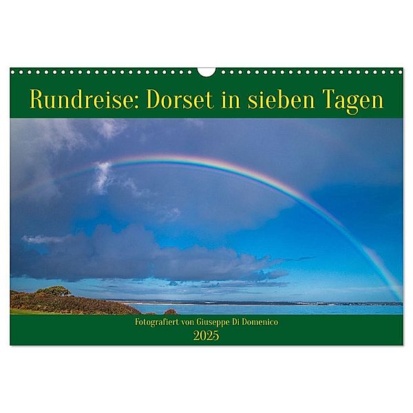 Rundreise: Dorset in sieben Tagen (Wandkalender 2025 DIN A3 quer), CALVENDO Monatskalender, Calvendo, Giuseppe Di Domenico