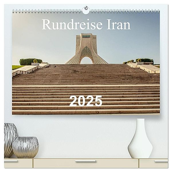 Rundreise Iran (hochwertiger Premium Wandkalender 2025 DIN A2 quer), Kunstdruck in Hochglanz, Calvendo, Philipp Blaschke