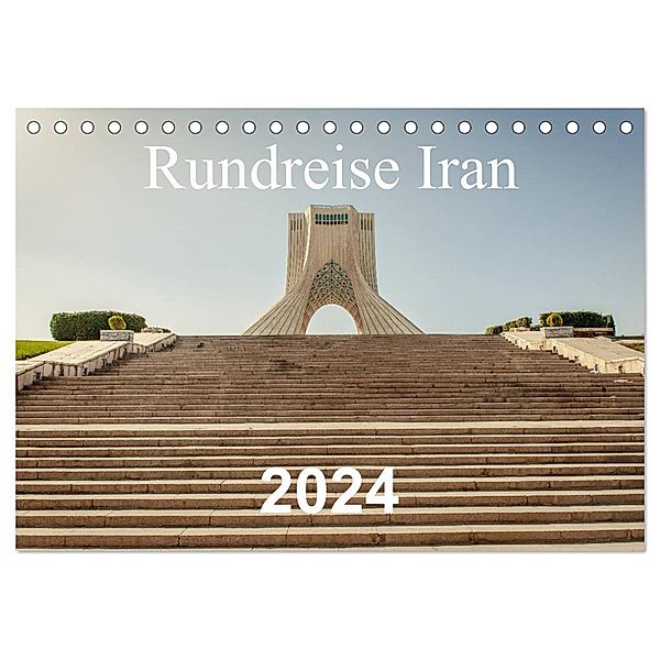 Rundreise Iran (Tischkalender 2024 DIN A5 quer), CALVENDO Monatskalender, Philipp Blaschke