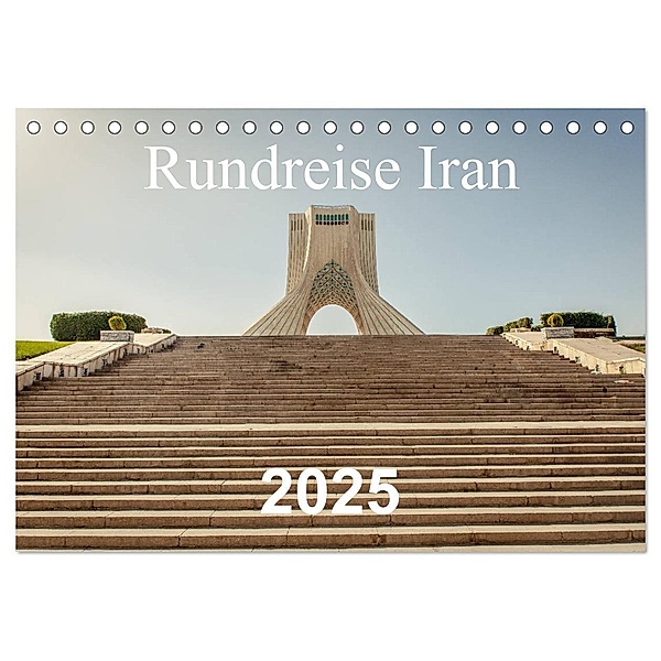 Rundreise Iran (Tischkalender 2025 DIN A5 quer), CALVENDO Monatskalender, Calvendo, Philipp Blaschke