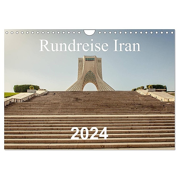 Rundreise Iran (Wandkalender 2024 DIN A4 quer), CALVENDO Monatskalender, Philipp Blaschke