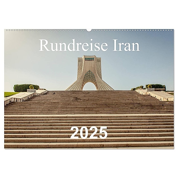 Rundreise Iran (Wandkalender 2025 DIN A2 quer), CALVENDO Monatskalender, Calvendo, Philipp Blaschke