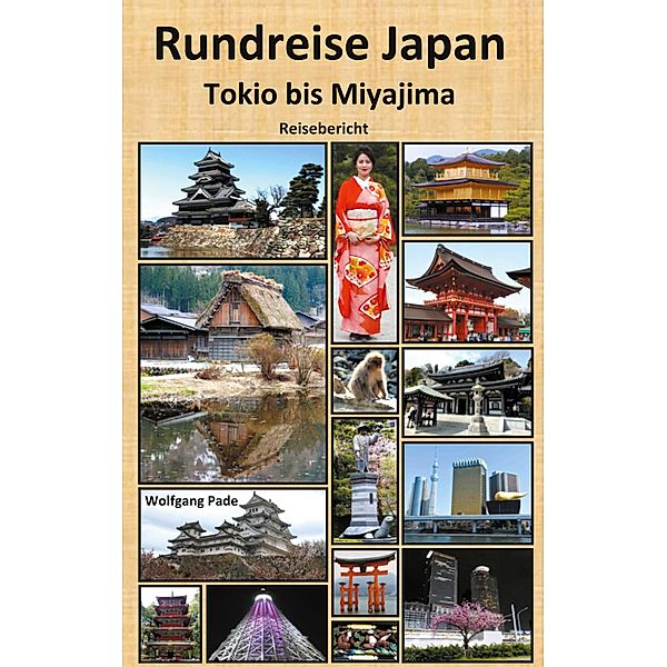 Rundreise Japan Tokio bis Miyajima, Wolfgang Pade