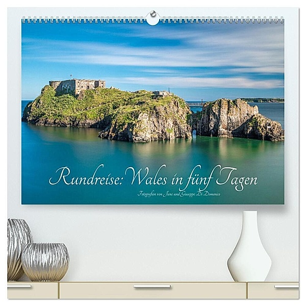 Rundreise: Wales in fünf Tagen (hochwertiger Premium Wandkalender 2024 DIN A2 quer), Kunstdruck in Hochglanz, Jane und Giuseppe Di Domenico