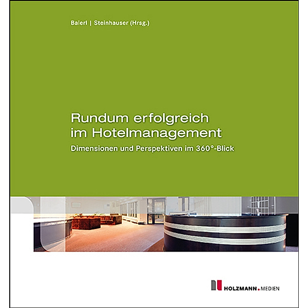 Rundum erfolgreich im Hotelmanagement, Ronny Baierl, Prof. Dr. Carolin Steinhauser