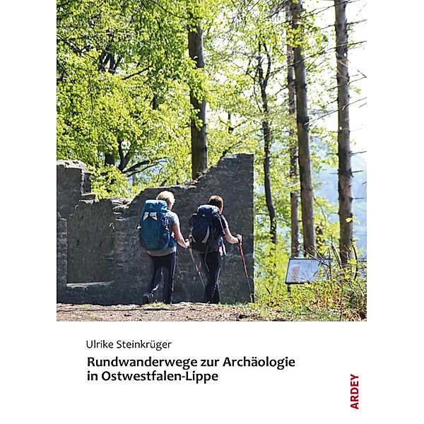 Rundwanderwege zur Archäologie in Ostwestfalen-Lippe, Ulrike Steinkrüger