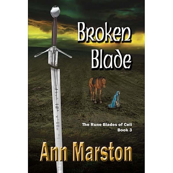 Rune Blades of Celi: Broken Blade, Ann Marston