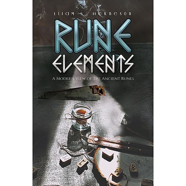 Rune Elements / Austin Macauley Publishers LLC, Lliam S Herneson