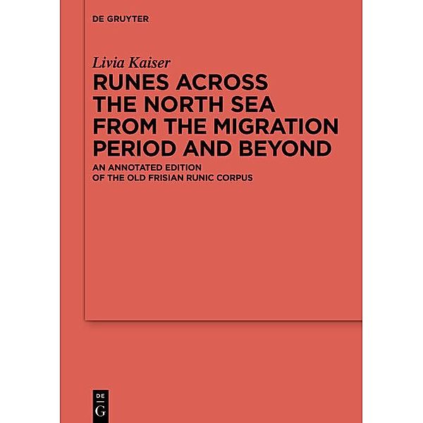 Runes Across the North Sea from the Migration Period and Beyond / Ergänzungsbände zum Reallexikon der Germanischen Altertumskunde Bd.126, Livia Kaiser
