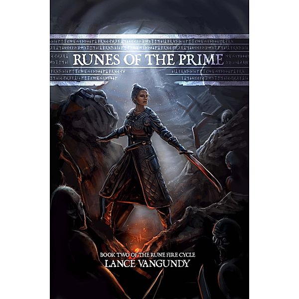 Runes of the Prime (The Rune Fire Cycle, #2) / The Rune Fire Cycle, Lance VanGundy