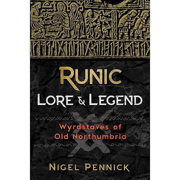 Runic Lore and Legend, Nigel Pennick