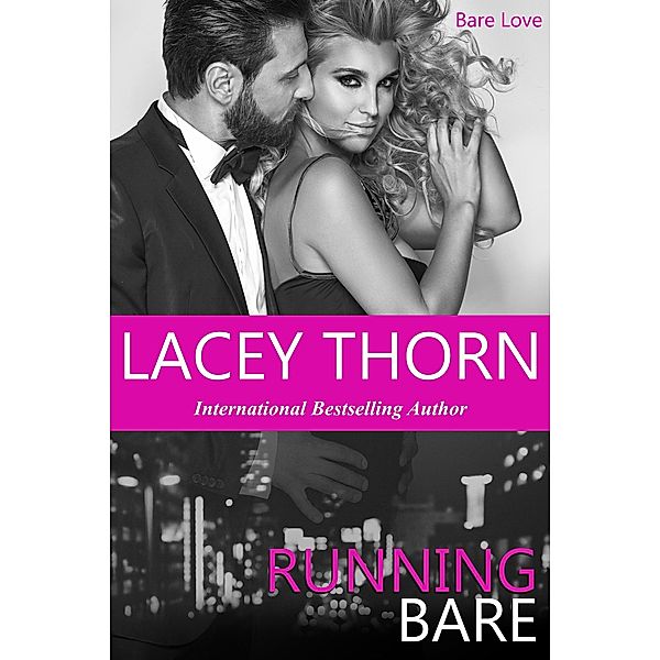 Runing Bare (Bare Love, #5) / Bare Love, Lacey Thorn