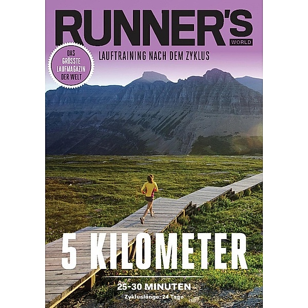 RUNNER'S WORLD 5 Kilometer unter 25-30 Minuten - Zykluslänge: 24 Tage / Runner's World Trainingsplan, Runner`s World