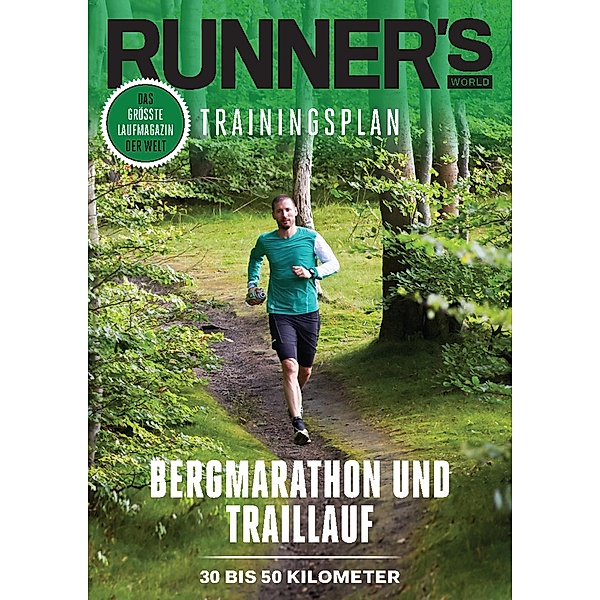 RUNNER'S WORLD Bergmarathon und Traillauf - 30 bis 50 Kilometer / Runner's World Trainingsplan, Runner`s World