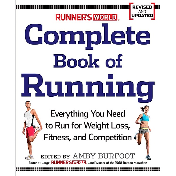 Runner's World Complete Book of Running / Runner's World, Amby Burfoot, Editors of Runner's World Maga