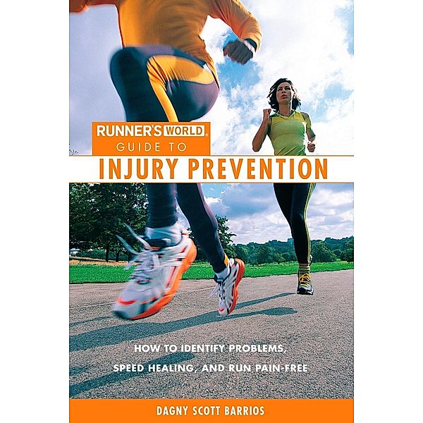 Runner's World Guide to Injury Prevention / Runner's World, Dagny Scott Barrios, Editors of Runner's World Maga