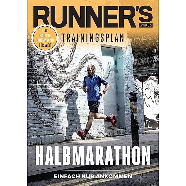 RUNNER'S WORLD Halbmarathon - Einfach nur Ankommen / Runner's World Trainingsplan, Runner`s World