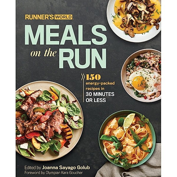 Runner's World Meals on the Run / Runner's World, Joanna Sayago Golub, Editors of Runner's World Maga