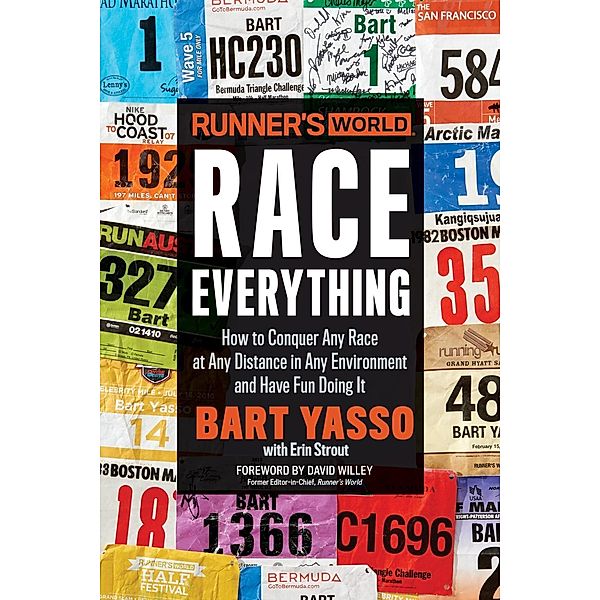 Runner's World Race Everything / Runner's World, Bart Yasso, Erin Strout, Editors of Runner's World Maga