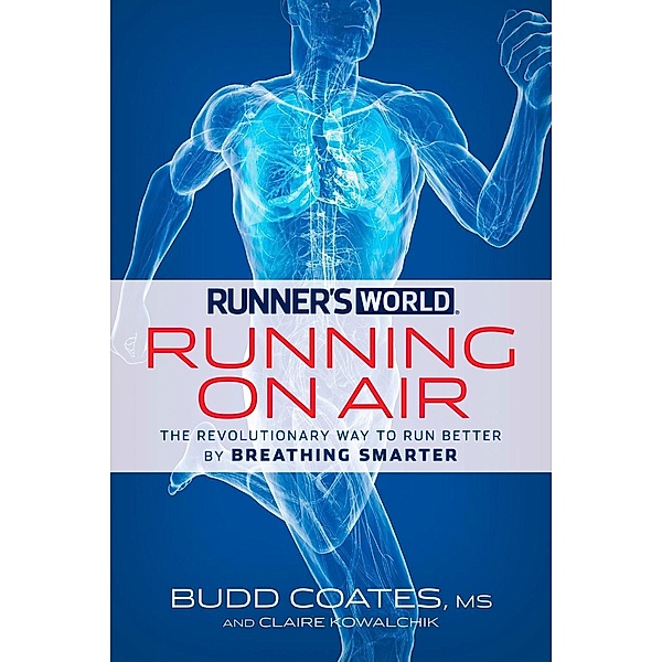 Runner's World Running on Air / Runner's World, Budd Coates, Claire Kowalchik, Editors of Runner's World Maga