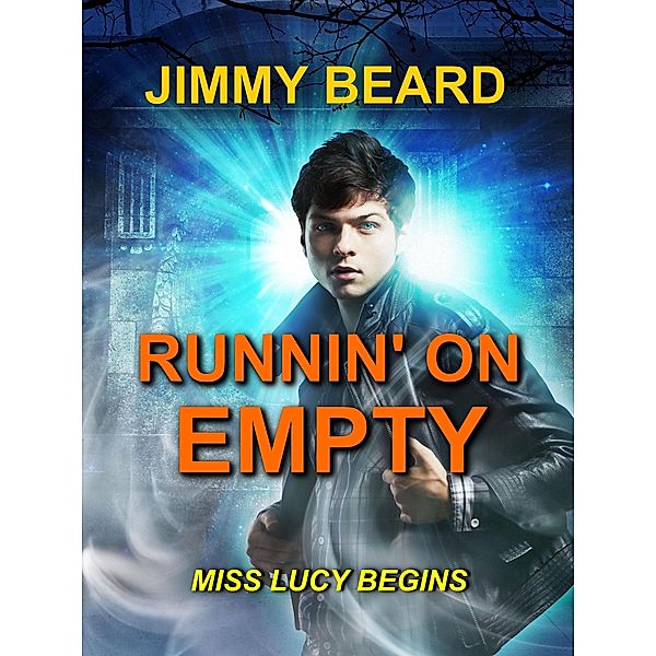 Runnin' On Empty (Jamey Hart Ghost Adventures, #1) / Jamey Hart Ghost Adventures, Jimmy Beard