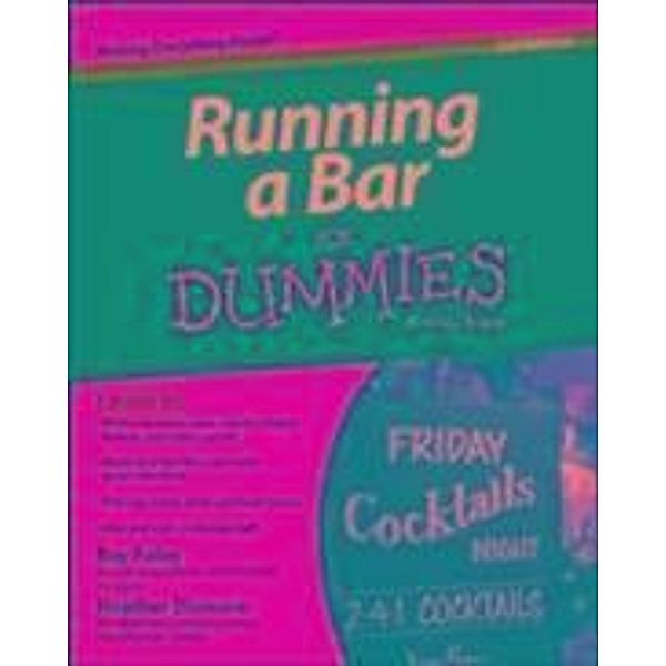 Running a Bar For Dummies, R. Foley, Heather Heath