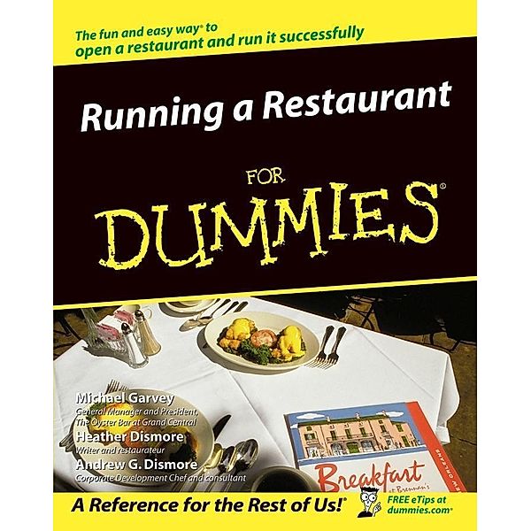 Running a Restaurant For Dummies, Michael Garvey, Heather Heath, Andrew G. Dismore