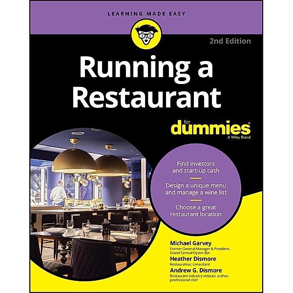 Running a Restaurant For Dummies, Michael Garvey, Andrew G. Dismore, Heather Heath