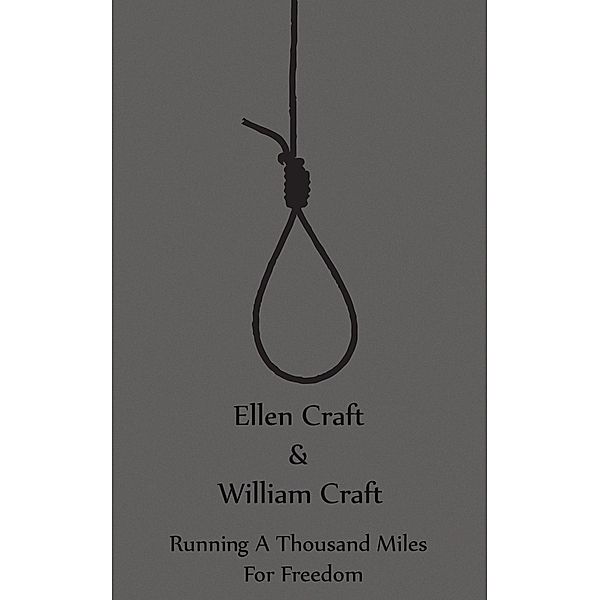 Running A Thousand Miles For Freedom, William Craft