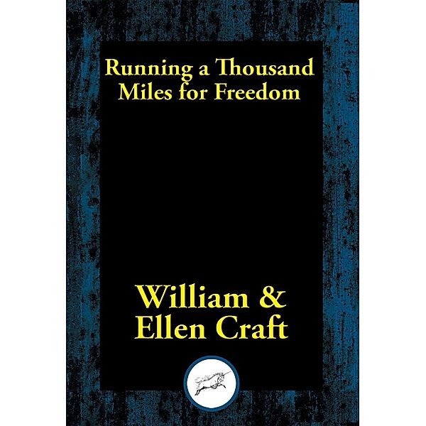 Running a Thousand Miles for Freedom / Dancing Unicorn Books, William Craft