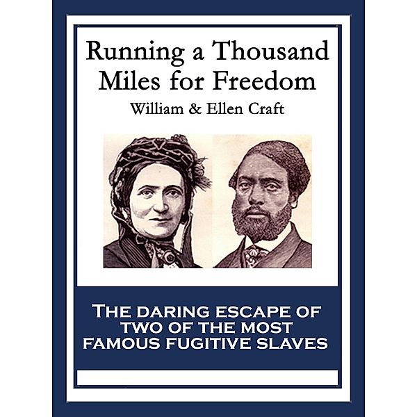 Running a Thousand Miles for Freedom / SMK Books, William Craft, Ellen Craft