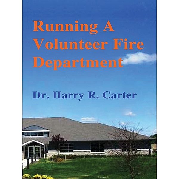 Running A Volunteer Fire Department, Harry R. Carter