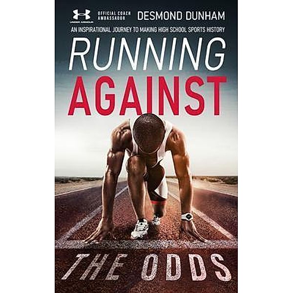 Running Against The Odds, Desmond Dunham