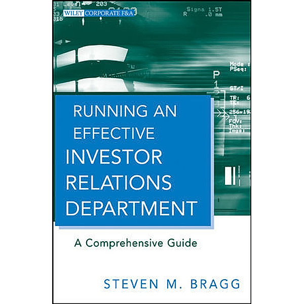 Running an Effective Investor Relations Department, Steven M. Bragg