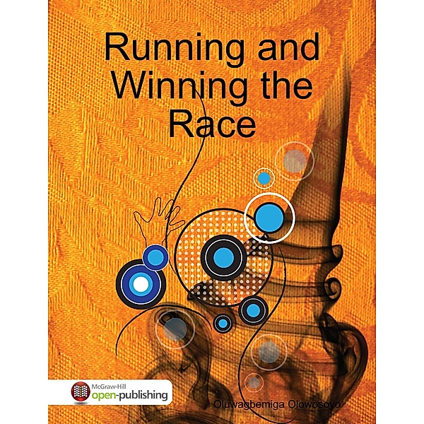 Running and Winning the Race, Oluwagbemiga Olowosoyo