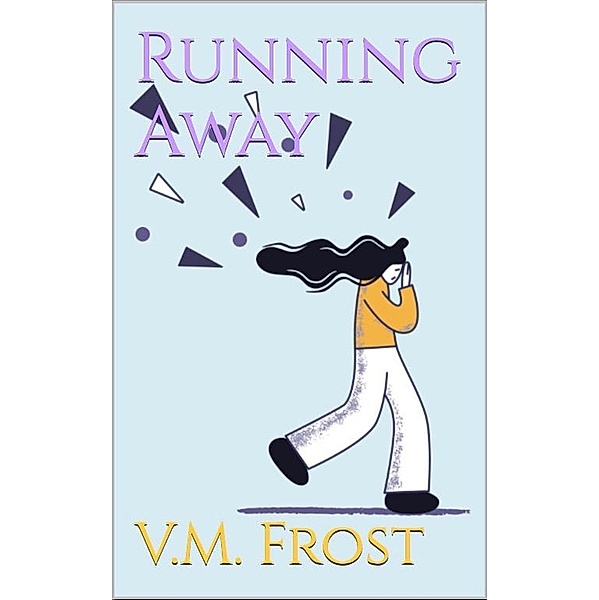 Running Away, V. M. Frost