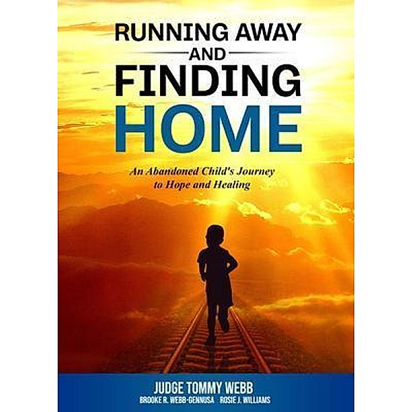 Running Away and Finding Home, Tommy B Webb, Brooke Webb-Gennusa, Rosie J Williams