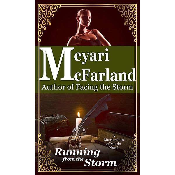 Running Before the Storm (Matriarchies of Muirin, #17), Meyari McFarland