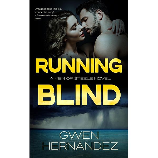 Running Blind (Men of Steele, #4) / Men of Steele, Gwen Hernandez