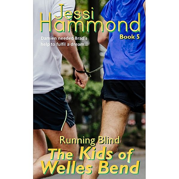 Running Blind (The Kids of Welles Bend, #5) / The Kids of Welles Bend, Jessi Hammond