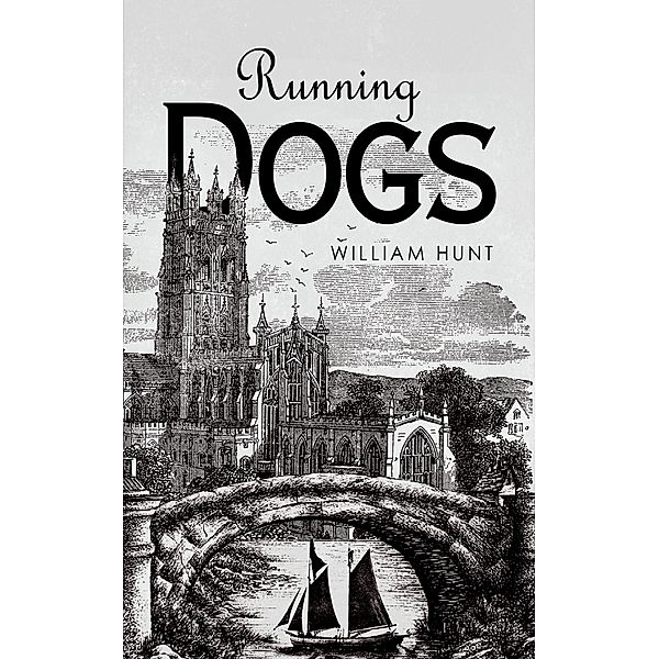 Running Dogs / Austin Macauley Publishers, William Hunt