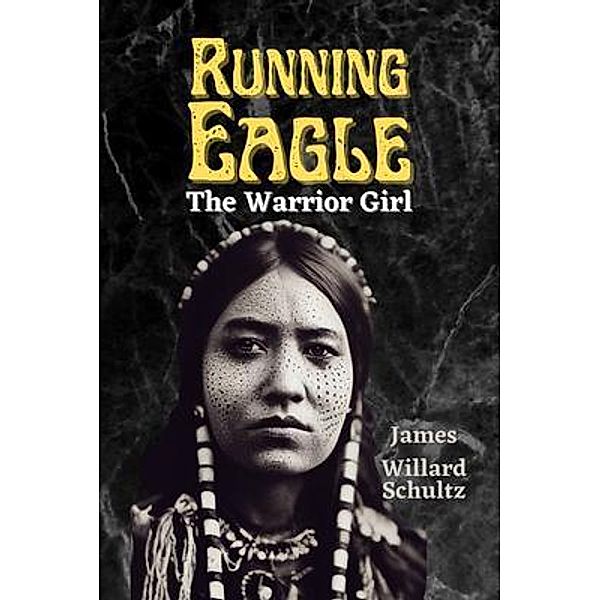 Running Eagle, the Warrior Girl / Bookcrop, James Schultz