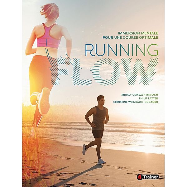 Running Flow, Mihaly Csikszentmihalyi, Philip Latter, Christine Weinkauff Duranso