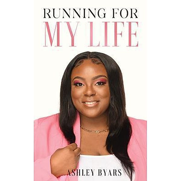 Running For My Life, Ashley Byars