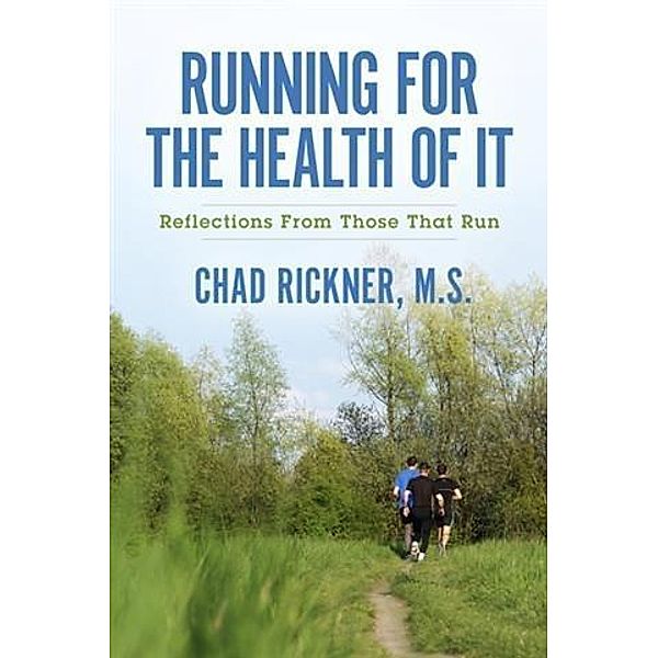 Running For the Health of It, M. S. Chad Rickner