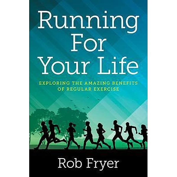 Running For Your Life, Rob Fryer