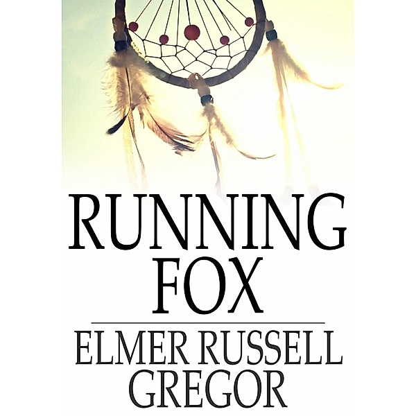 Running Fox / The Floating Press, Elmer Russell Gregor