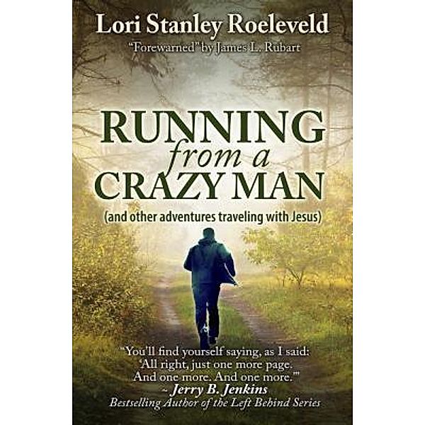 Running from a Crazy Man (and Other Adventures Traveling with Jesus) / Lighthouse Publishing of the Carolinas, Roeleveld