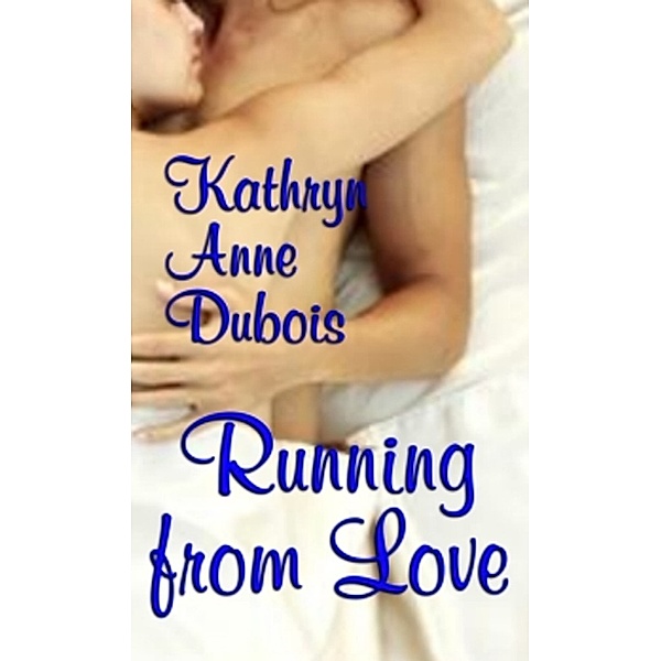 Running from Love, Kathryn Dubois