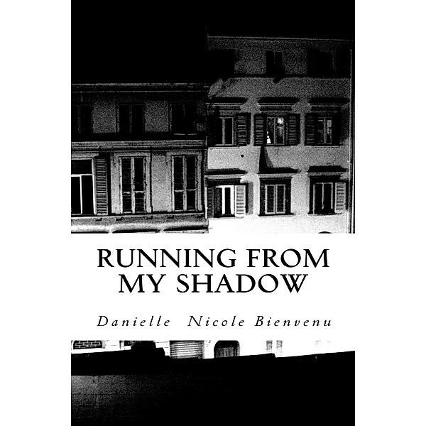 Running From My Shadow / Danielle Nicole Bienvenu, Danielle Nicole Bienvenu